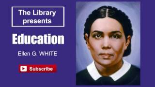 Education by Ellen G White  Audiobook [upl. by Atimed]