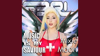 Music Is My Saviour feat Mixie Moon [upl. by Ynotna]