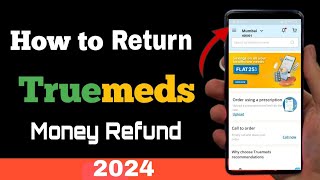 How to return products in Truemeds  Truemeds se kuch bhi wapas kaise kare [upl. by Arza]