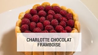 Charlotte framboisechocolat [upl. by Nanoc303]