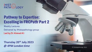 Pathway to Expertise  Lecture 1  Excelling in FRCPath Part 2  Dr Ahmed Ali [upl. by Tada]