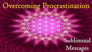 Overcoming Procrastination  Get Things Done  Subliminal Messages Binaural Beats [upl. by Anoit]