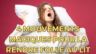 Comment Faire LAmour À Une Femme  4 Mouvements Magiques Pour La Rendre Folle Au Lit [upl. by Eiloj140]