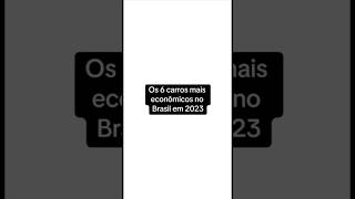 Os 6 carros mais econômicos no Brasil em 2023 [upl. by Eadith]