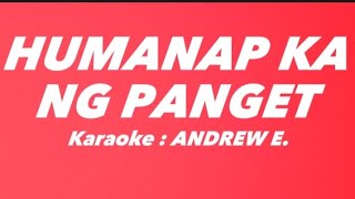 HUMANAP KA NG PANGET🎤🎶KARAOKE Lyrics  ANDREW E  OPMRAP SONG  TUNOG KALYE [upl. by Jed126]