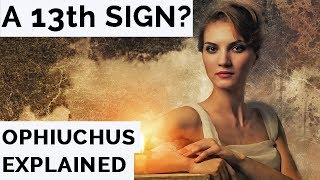 Ophiuchus Explained A 13th Zodiac Sign [upl. by Suhpesoj199]