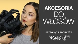 Akcesoria do włosów Co do czego i jak się to sprawdza [upl. by Gillett]