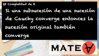 Si una sucesión de Cauchy tiene una subsucesión convergente entonces la sucesión original converge [upl. by Nelloc]