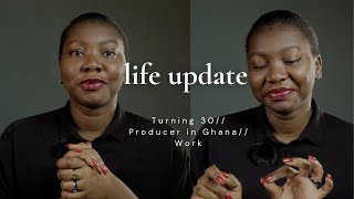 Life Update Turning 30 Producer in Ghana Work [upl. by Rodge]