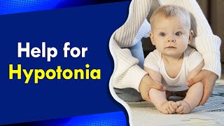 Help for Hypotonia [upl. by Tnecillim]