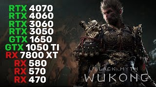 10 GPUs  Black Myth Wukong  RX 470 RX 570 RX 580 RX 7800 XT GTX 1050 Ti GTX 1650 RTX 3060 [upl. by Alasteir]