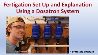 Fertigation Set Up and Explanation Using a Dosatron System [upl. by Lyndell660]