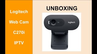 Unboxing LOGITECH Web Cam C270i IPTV  720p  builtin microphone  Supports Zoom calls [upl. by Segroeg]