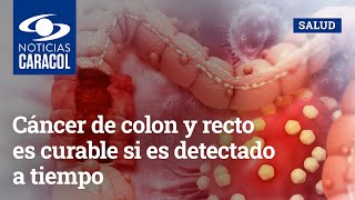 Cáncer de colon y recto es curable si es detectado a tiempo estas son las señales de alarma [upl. by Ddat]