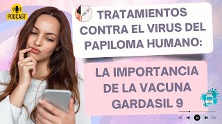 La Importancia de las Vacunas contra el Virus del Papiloma Humano [upl. by Estrin]