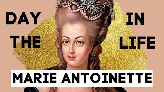 Uncovering the Lavish Life of Marie Antoinette A Day That Defined French Royalty [upl. by Amando]