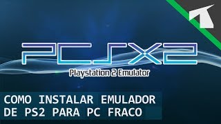 Baixar Instalar e Configurar Emulador de PS2 PC Fraco  2018 [upl. by Barcot]