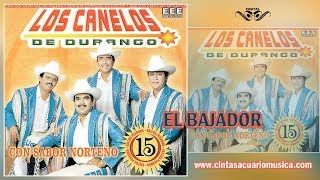 El Bajador  Los Canelos de Durango 15 Exitos Pesados con Sabor Norteño [upl. by Melise]