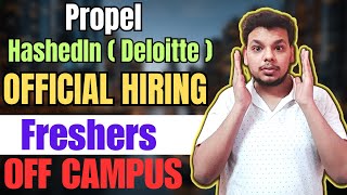 Propel Mass Hiring Announcement  Deloitte  OFF Campus Drive For 2024  2023 Batch Hiring  Fresher [upl. by Kloster]