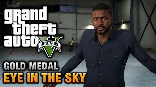 GTA 5  Mission 44  Eye in the Sky 100 Gold Medal Walkthrough [upl. by Iam]