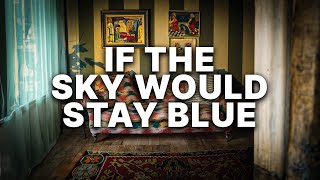 Songer  IF THE SKY WOULD STAY BLUE  Lyric Video [upl. by Nnylyrehc559]