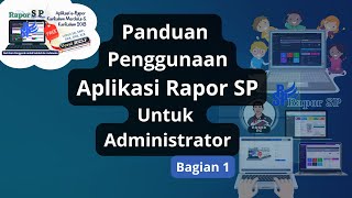 Panduan Penggunaan Aplikasi Rapor SP Versi 2023F untuk Administrator Bagian 1 [upl. by Gebhardt]