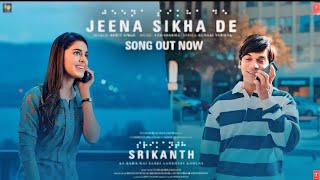 SRIKANTH  Jeena sikha de  song Rajkummar Rao Alaya  Arajit Singh [upl. by Erialb]