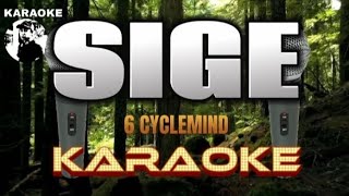 SIGE  6 Cyclemind  Karaoke [upl. by Kella534]