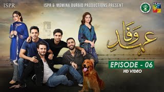 Drama EhdeWafa  Episode 6  27 Oct 2019 ISPR Official [upl. by Enaled]