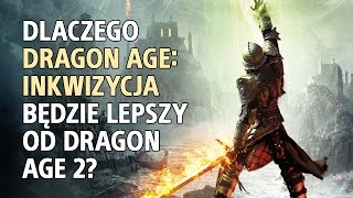 Dlaczego Dragon Age Inkwizycja będzie lepsze od Dragon Age 2 [upl. by Tonie250]