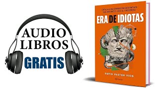 Era de idiotas Audiolibro David Pastor Vico [upl. by Nilreb]