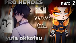 Pro Heroes react to Yuta Okkotsu as New student  Part 2  Bnha  Jujutsu kaisen [upl. by Chelsy]