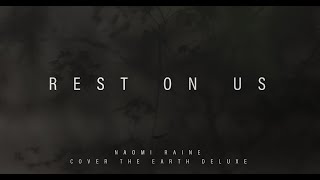 Rest On Us  Naomi Raine  Cover The Earth Deluxe Official Music Video [upl. by Nonie]