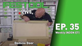 Festool Live Episode 35  Domino Door [upl. by Oilerua]