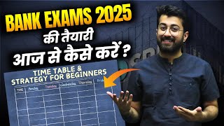 How to prepare for Bank Exams 2025   Time Table and Strategy for Beginners  Aashish Arora [upl. by Nioe566]