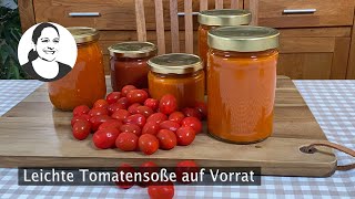 Leichte Tomatensoße auf Vorrat zum Kochen als Basis für Saucen und vieles mehr [upl. by Brose769]