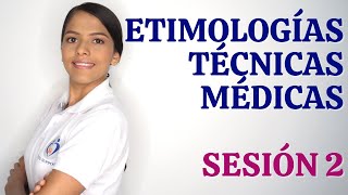 TERMINOLOGÍA MÉDICA  ETIMOLOGÍAS Y TÉCNICAS MÉDICAS SESIÓN 2 [upl. by Oribella646]