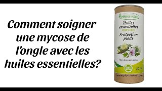 Comment soigner une mycose de longle avec les huiles essentielles [upl. by Galen]