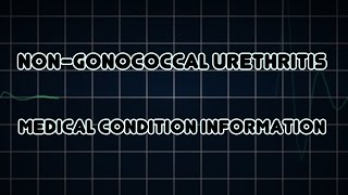 Nongonococcal urethritis Medical Condition [upl. by Ajna874]