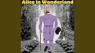 Alice in Wonderland [upl. by Nairod303]