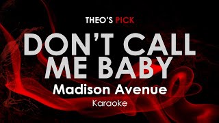 Dont Call Me Baby  Madison Avenue karaoke [upl. by Assilat]