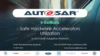 10 Intellas Safe Hardware Accelerators Utilization In AUTOSAR AP by Andriy Byzhynar [upl. by Nosnibor273]