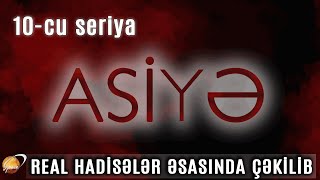 ASİYƏ 10cu seriya [upl. by Lanita]