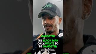 The Black Man Only Wants To Be Gangster [upl. by Hakeem441]