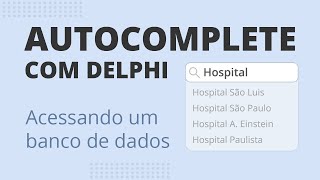 Autocomplete com acesso real a banco de dados no Delphi [upl. by Thacher]