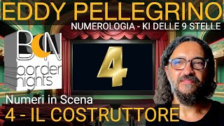 NUMERO 4 IL COSTRUTTORE  NUMERI IN SCENA  EDDY PELLEGRINO  KI DELLE 9 STELLE [upl. by Iinden84]