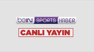 beIN SPORTS HABER Canlı Yayını  beINSPORTS [upl. by Perrine]