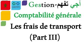 La comptabilité générale  Les frais de transport Part 3 [upl. by Merrill344]