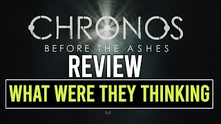 What a Disaster  CHRONOS BEFORE THE ASHES Review [upl. by Naihs]