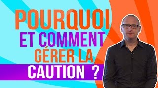 Pourquoi et comment gérer la caution [upl. by O'Brien]